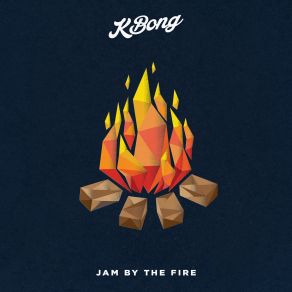 Download track Jam By The Fire KBong