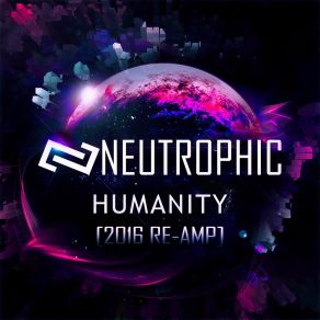 Download track Humanity (Re-Amp) (Radio Edit) NeutrophicRé