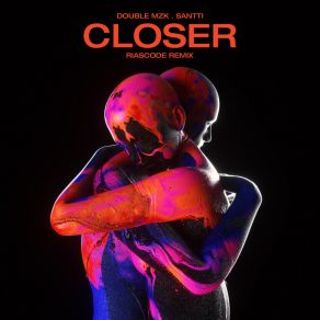 Download track Closer Double MZKSantti