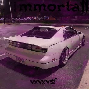 Download track Immortall VXVXVSF