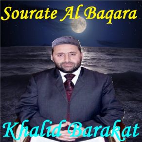 Download track Sourate Al Baqara, Pt. 2 (Hafs Muratal) Khalid Barakat