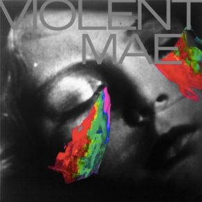 Download track Neon Halos Violent Mae