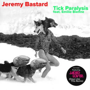 Download track Tick Paralysis (Jaded Lover's Days Like This Mix Instrumental) Emilie BienneJaded Lover