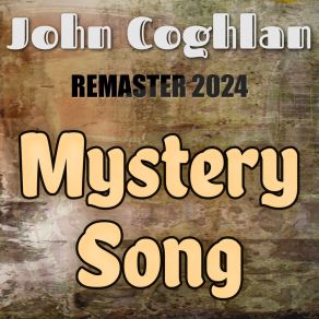 Download track Mystery Song (Slowed + Reverb, Remaster 2024) John CoghlanReverb