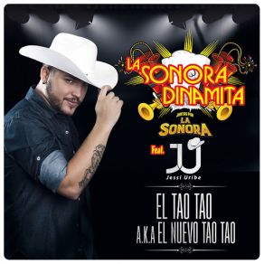 Download track El Tao Tao A. K. A El Nuevo Tao Tao (Jessi Uribe) La Sonora Dinamita