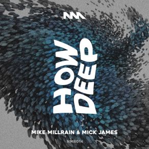 Download track How Deep (Mind Of A Dragon Remix) Mick James