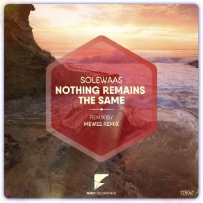 Download track Nothing Remains The Same Solewaas