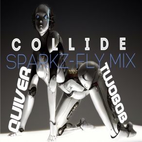 Download track Collide (Sparkz-Fly Mix) Twobob