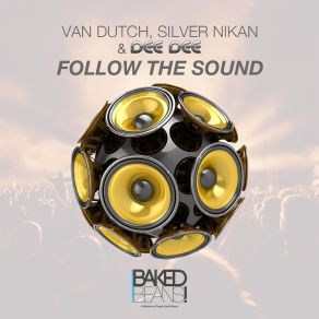 Download track Follow The Sound (Danceboy Remix Edit) Dee Dee, Silver Nikan, Van Dutch