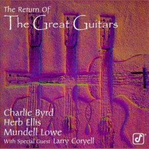 Download track Seven Come Eleven Charlie Byrd, Larry Coryell, Herb Ellis, Mundell Lowe