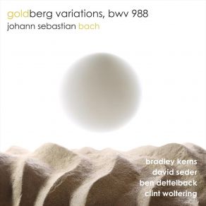 Download track Goldberg Variations, BWV 988: Variation 10 Bradley Kerns, Clint Woltering, David Seder, Ben Dettelback