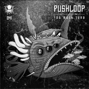 Download track Too Much Tuna Pushloop