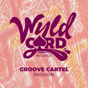 Download track Passion (Radio Edit) Groove Cartel