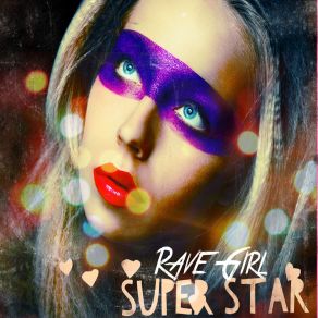 Download track Superstar Rave Girl