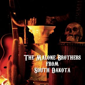 Download track Rusty To The Bone The Malone Brothers From South Dakota