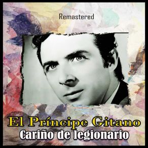 Download track Cariño De Legionario (Remastered) El Príncipe Gitano