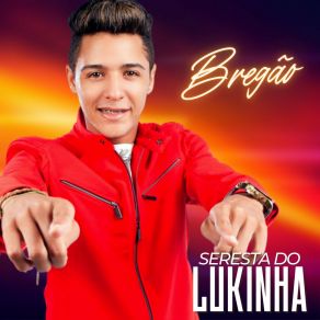 Download track Amanhã Talvez Seresta Do Lukinha