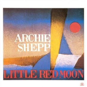 Download track Little Red Moon Archie Shepp