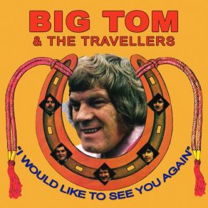 Download track If I'm A Fool For Leaving Big Tom, The Travellers