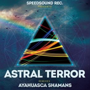 Download track Ayahuasca Shamans (Acidkit's Mexican Highway Remix) Astral Terror