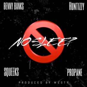 Download track No Sleep Benny Banks Huntizzy[Benny Banks, Westy