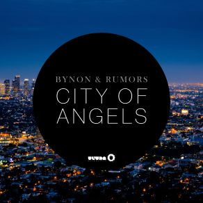 Download track City Of Angels BYNON & RUMORS