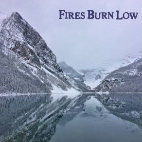 Download track Left In The Past Fires Burn Low