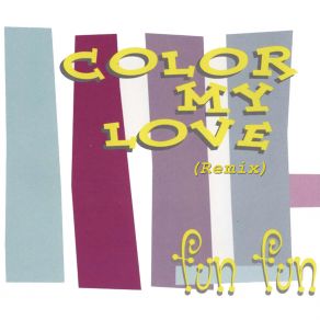 Download track Color My Love (Jump For Joy Radio Edit) Fun Fun