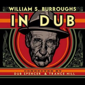 Download track Uranian Willy Dub Spencer & Trance Hill, William S, Burroughs