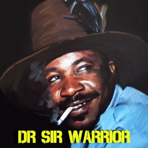 Download track Nakwa Echek Dr Sir Warrior