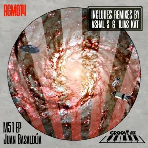 Download track M51 (Ashal S Remix) Juan Basaldua