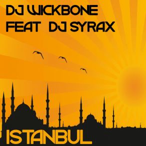 Download track Istanbul DJ Wickbone, Dj Syrax