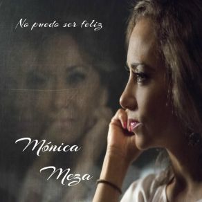 Download track No Puedo Ser Feliz Monica Meza