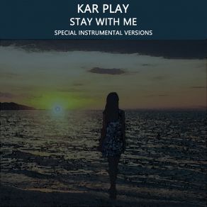 Download track Stay With Me (Edit Instrumental Mix Without Bass) Kar Play