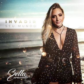 Download track Invadir Seu Mundo Bella Carazzatto