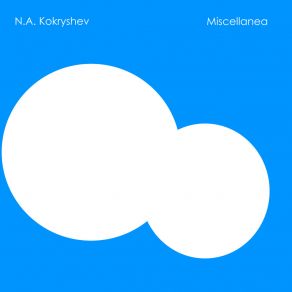 Download track Miscellanea, Pt. 6 N. A. Kokryshev