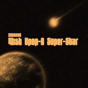 Download track Wish Upon A Superstar (Outro) ZODDIE86