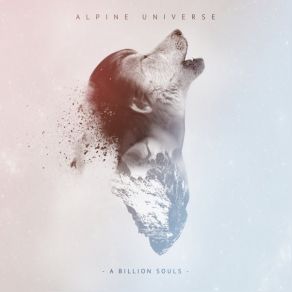 Download track A Billion Souls Alpine Universe