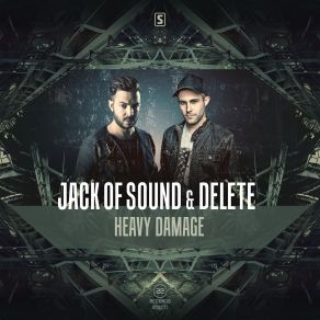 Download track Heavy Damage (Original Mix) Jack Of Sound, Delete