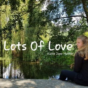 Download track Lots Of Love Katie Jane Hunter