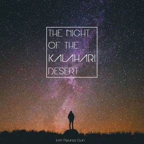 Download track The Night Of The Kalahari Desert 이병건