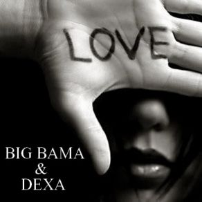 Download track L'Amore Feat Dexa Bastard Lady - Big BaMa Big BaMa & Dexa