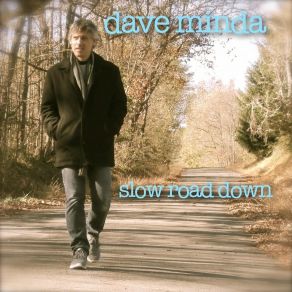 Download track Slow Road Down Dave Minda