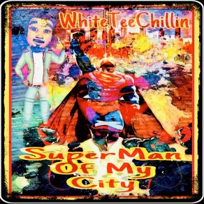 Download track Fuck Sum Shit Up WhiteTeeChillin