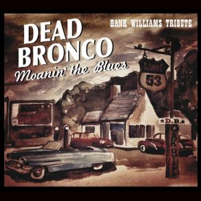 Download track Honky Tonk Blues Dead Bronco