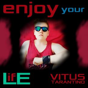 Download track Enjoy Your Life (Radio) Vitus Tarantino