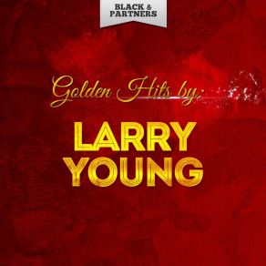 Download track Little White Lies Larry Young