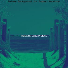 Download track Trio Jazz Soundtrack For Summer Vacation Relaxing Jazz Project