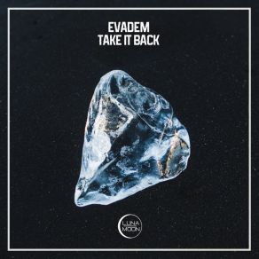 Download track Take It Back Evadem