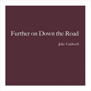 Download track Further On Down The Road Julie Caldwell